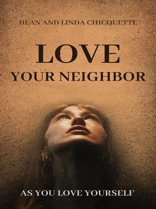 Title details for Love Your Neighbor by Dean Chicquette - Available